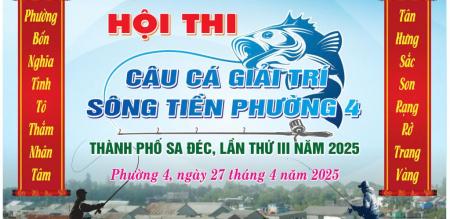 THÔNG BÁO VỀ VIỆC TỔ CHỨC HỘI THI CÂU CÁ GIẢI TRÍ SÔNG TIỀN PHƯỜNG 4, THÀNH PHỐ SA ĐÉC, LẦN THỨ III NĂM 2025 THÔNG BÁO VỀ VIỆC TỔ CHỨC HỘI THI CÂU CÁ GIẢI TRÍ SÔNG TIỀN PHƯỜNG 4, THÀNH PHỐ SA ĐÉC, LẦN THỨ III NĂM 2025